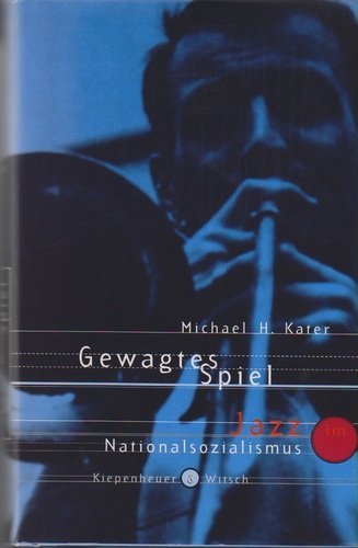 Stock image for Gewagtes Spiel: Jazz im Nationalsozialismus for sale by Alplaus Books