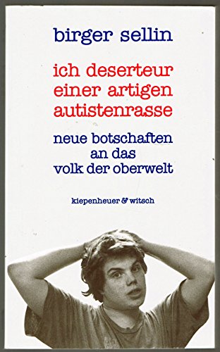 Stock image for ich deserteur einer artigen autistenrasse. neue botschaften an das volk der oberwelt for sale by medimops