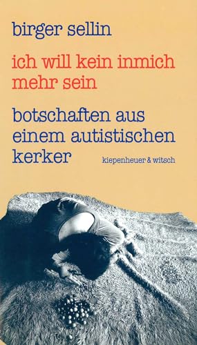 Stock image for Ich will kein inmich mehr sein: Botschaften aus einem autistischen Kerker. Mit Pressespiegel und Briefen an den Autor for sale by medimops