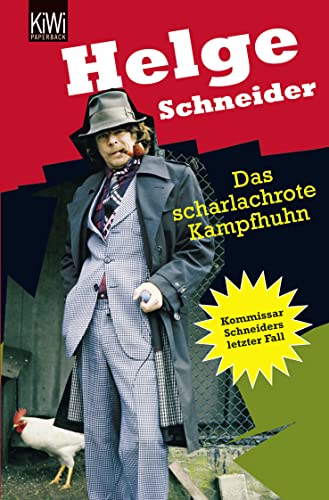 9783462024722: Das scharlachrote Kampfhuhn: Kommissar Schneiders letzter Fall (KIWI)