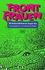 Stock image for Front Frauen. 28 Kabarettistinnen legen los [Frontfrauen] for sale by Kultgut