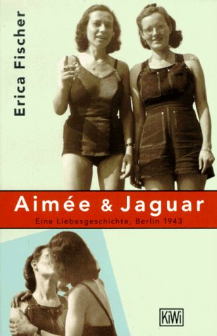 Stock image for Aimee & Jaguar : Eine Liebesgeschichte, Berlin 1943 for sale by ThriftBooks-Atlanta