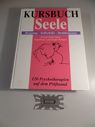 9783462025255: Kursbuch Seele. Was tun bei psychischen Problemen? by Federspiel, Krista