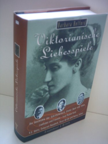 Stock image for Viktorianische Liebesspiele : Das Leben der Schriftstellerin Violet Hunt und ihrer Liebhaber und Freunde for sale by mneme