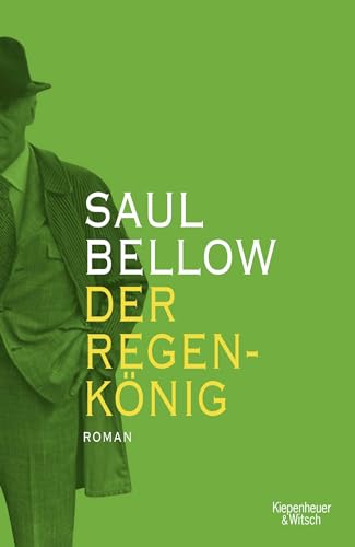 Der Regenkönig: Roman - Bellow, Saul