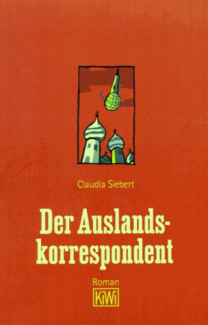 Der Auslandskorrespondent. Roman. Kiwi-TB 459