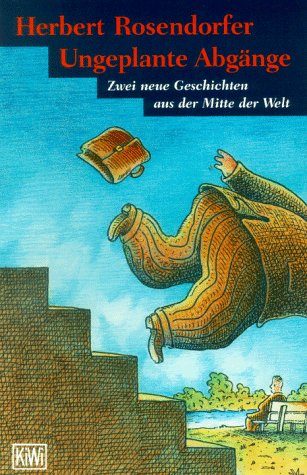 9783462026825: Ungeplante Abgänge: Zwei neue Geschichten aus der Mitte der Welt (KiWi) (German Edition)