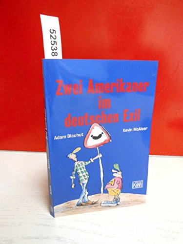 Imagen de archivo de Zwei Amerikaner im deutschen Exil Blauhut, Adam; McAleer, Kevin and MacAleer, Kevin a la venta por tomsshop.eu