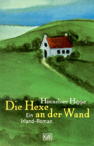 Beispielbild fr Die Hexe an der Wand. Ein Irland- Roman. zum Verkauf von medimops