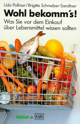 Stock image for Wohl bekomm's. Was Sie vor dem Einkauf von Lebensmitteln wissen sollten for sale by medimops