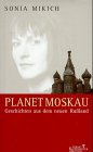 Stock image for Planet Moskau. Geschichten aus dem neuen Rußland. for sale by Antiquariat & Verlag Jenior