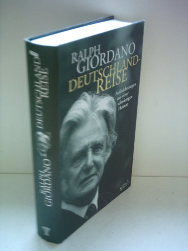 Deutschlandreise : Aufzeichnungen aus einer schwierigen Heimat / Ralph Giordano - Giordano, Ralph