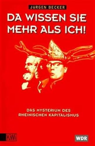 Da wissen Sie mehr als ich!. Das Mysterium des Rheinischen Kapitalismus. (9783462027662) by Becker, JÃ¼rgen