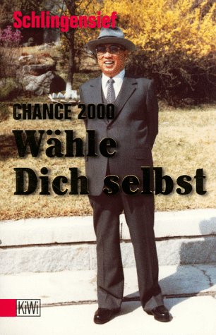 CHANCE 2000 - Wähle Dich selbst! - SCHLINGENSIEF, Christoph; HEGEMANN, Karl