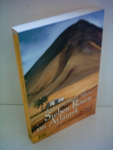 Sieben Rosen im Atlantik: Ein Roman von den Kanarischen Inseln (KiWi) (German Edition) (9783462028072) by Alberts, JuÌˆrgen