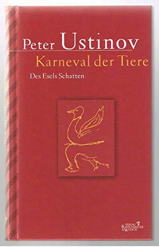 Karneval der Tiere & Des Esels Schatten : Texte und Zeichnungen zur großen zoologischen Fantasie von Camille Saint-SaeÍüns und zum Singspiel von Richard Strauss. [Dt. von Manfred Jansen und Hermann Kusterer] - Ustinov, Peter