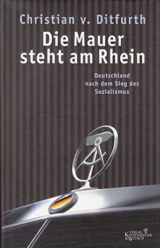Imagen de archivo de Die Mauer steht am Rhein: Deutschland nach dem Sieg des Sozialismus (German Edition) a la venta por Best and Fastest Books