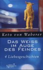 Beispielbild fr Das Weiss im Auge des Feindes. 4 Liebesgeschichten. zum Verkauf von Antiquariat Eule