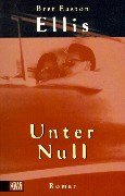Unter Null. (9783462028584) by Ellis, Bret Easton