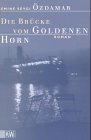 Stock image for Die Brcke vom Goldenen Horn. for sale by medimops