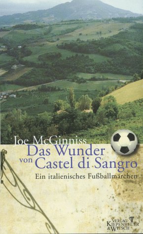 Das Wunder von Castel di Sangro. Ein italienisches FuÃŸballmÃ¤rchen. (9783462028881) by McGinniss, Joe