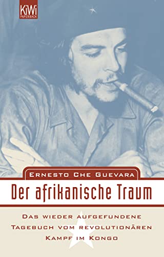 Beispielbild fr Der afrikanische Traum: Das wiederaufgefundene Tagebuch vom revolutionren Kampf im Kongo: Das wiedergefundene Tagebuch vom revolutionren Kampf im Kongo zum Verkauf von medimops