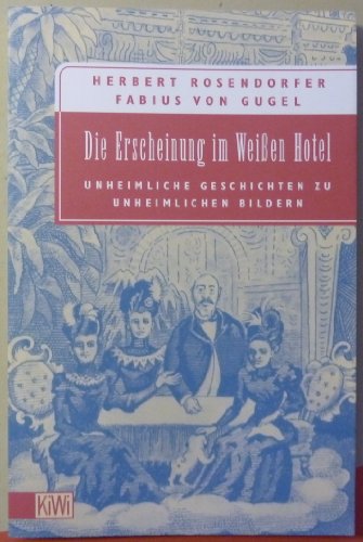 Die Erscheinung im Weißen Hotel - Rosendorfer, Herbert und von Gugel Fabius
