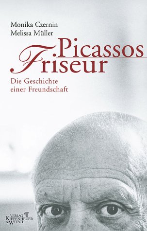 Stock image for Picassos Friseur. Die Geschichte einer Freundschaft. for sale by Steamhead Records & Books