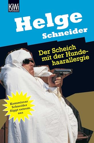 Der Scheich mit der Hundehaarallergie - Kommissar Schneider flippt extrem aus - Schneider, Helge