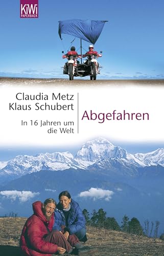 Abgefahren : In 16 Jahren um die Welt - Claudia Metz