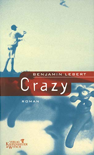 Crazy : Roman. - Lebert, Benjamin