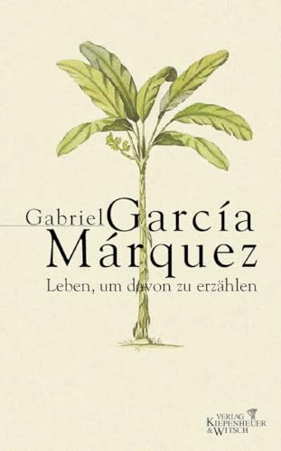 Leben, um davon zu erzählen - Garcia Marquez, Gabriel und Dagmar Ploetz