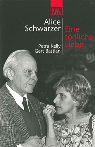 Stock image for Eine tdliche Liebe: Petra Kelly und Gert Bastian for sale by Antiquariat  Angelika Hofmann