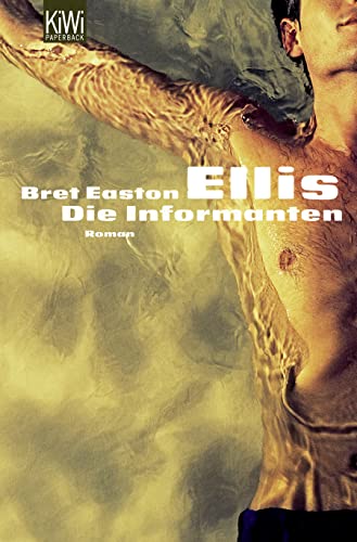 Die Informanten - Ellis, Bret Easton