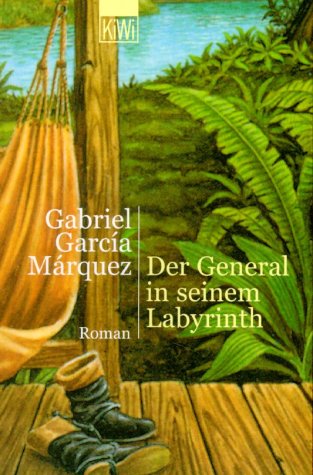 Der General in seinem Labyrinth. Roman. - Marquez, Gabriel Garcia