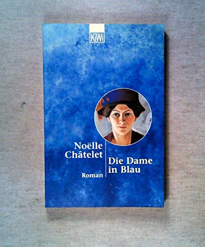 DIE DAME IN BLAU. Roman - Châtelet, Noëlle