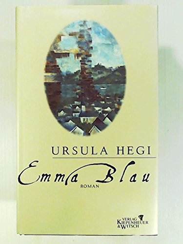 Emma Blau. (9783462030785) by Hegi, Ursula; Goga-Klinkenberg, Susanne