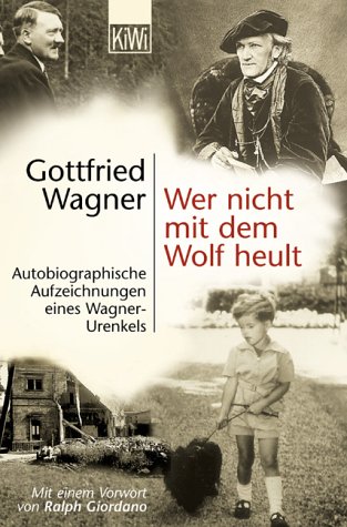 Imagen de archivo de Wer nicht mit dem Wolf heult - Autobiographische Aufzeichnungen eines Wagner-Urenkels a la venta por 3 Mile Island