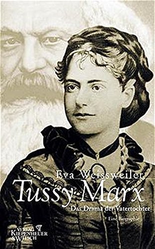 Weissweiler, E: Tussy Marx : Das Drama der Vatertochter. Eine Biographie - Eva Weissweiler