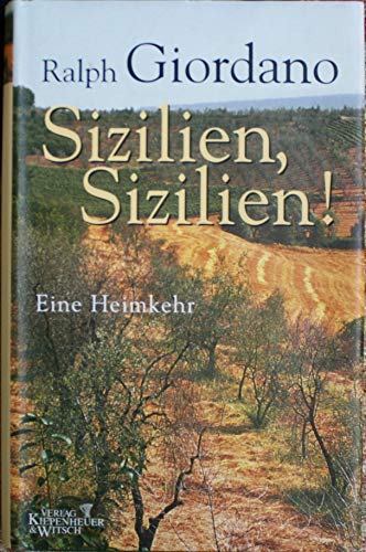 Sizilien, Sizilien! Eine Heimkehr. - Giordano, Ralph