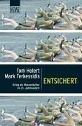 Entsichert. Krieg als Massenkultur im 21. Jahrhundert. (9783462031638) by Holert, Tom; Terkessidis, Mark