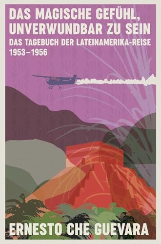 9783462032352: Das magische Gefhl, unverwundbar zu sein: Das Tagebuch der Lateinamerika-Reise 1953-1956: 756