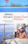 Stock image for Tausend Tage Robinson: Das Abenteuer einer Weltumseglung for sale by medimops