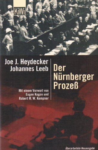 Der Nürnberger Prozeß. - Heydecker, Joe J. und Johannes Leeb