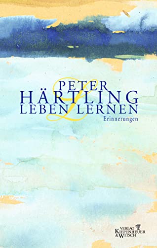 Leben lernen : Erinnerungen. Peter Härtling