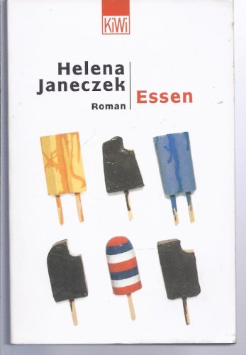 Essen : Roman. Helena Janeczek. Aus dem Ital. übers. von Elisa Kellner / KiWi ; 789 : Paperback - Janeczek, Helena (Verfasser)