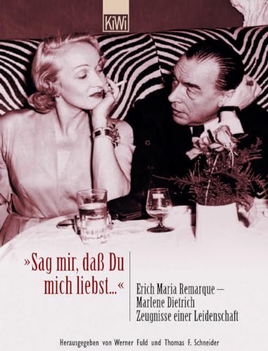 Beispielbild fr Sag mir, da Du mich liebst'. Erich Maria Remarque - Marlene Dietrich. Zeugnisse einer Leidenschaft. zum Verkauf von medimops