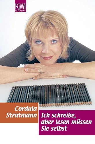 Ich schreibe, aber lesen müssen Sie selbst : ein Buch. Cordula Stratmann / KiWi ; 801 : Paperback - Stratmann, Cordula (Verfasser)