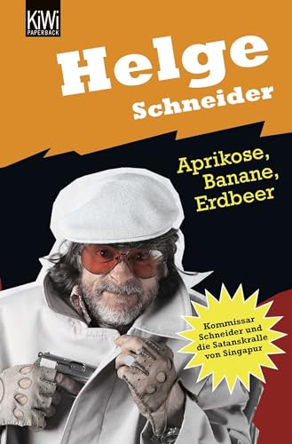 Stock image for Aprikose, Banane, Erdbeer. : Kommissar Schneider und die Satanskralle von Singapur. for sale by Trip Taylor Bookseller