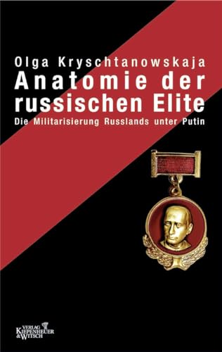 9783462034158: Anatomie der russischen Elite: Die Militarisierung Russlands unter Putin